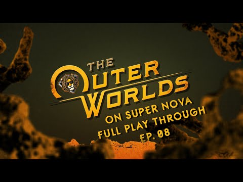 THE OUTER WORLDS ~ Walkthrough / Gameplay: Part 8 - (FULL GAME)