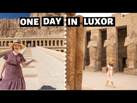 Top sites in Luxor Egypt : One day in Luxor