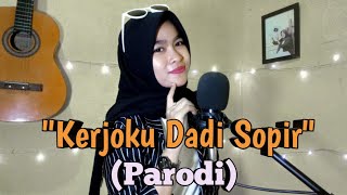Download lagu KERJOKU DADI SOPIR - PARODI | NURRY  mp3