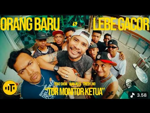 TOR MONITOR KETUA | ORANG BARU LEBE GACOR | ECKO SHOW,JUAN REZA, CHESYLINO (official Music Video)