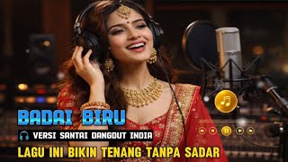 Download lagu Badai Biru – Lagu Santai Penenang Hati 🌊 ( Versi Dangdut India ) | ltje Trisnawati mp3