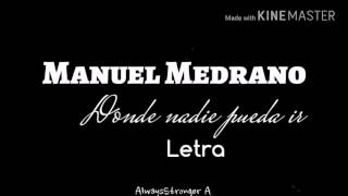 Donde nadie pueda ir (Letra) - Manuel Medrano