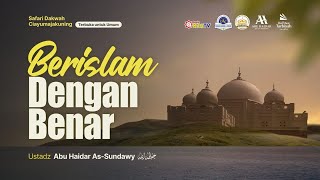 Download lagu Berislam dengan Benar - Ustadz Abu Haidar As-Sundawy حفظه الله mp3