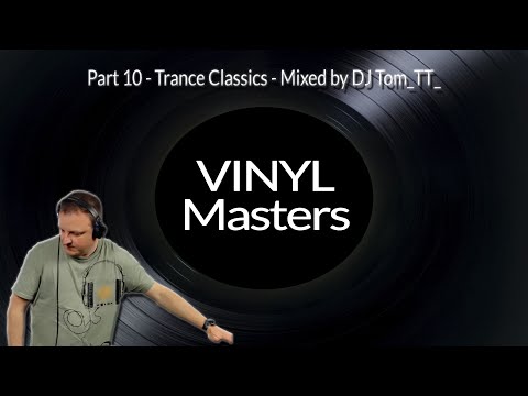 Vinyl Masters part 10 - Trance Classics - Mixed by Dj Tom_TT_