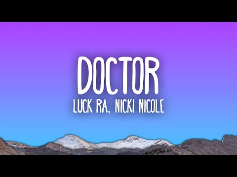 Luck Ra, Nicki Nicole - DOCTOR