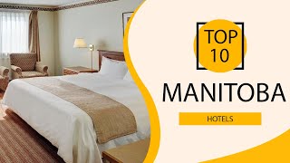 Top 10 Best Hotels to Visit in Manitoba | Canada - English