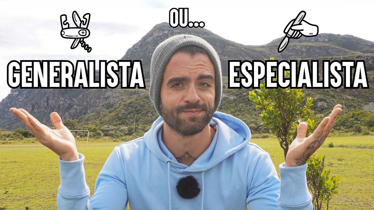 Você deveria se ESPECIALIZAR OU SER UM GENERALISTA? (Entenda qual Carreira seguir)
