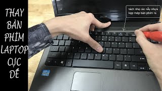 Mua Bàn Phím Laptop Về Tự Thay Cực Dễ  X