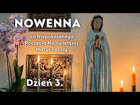 Dzień 3/9. Nowenna do Niepokalanego Poczęcia Najświętszej Maryi Panny