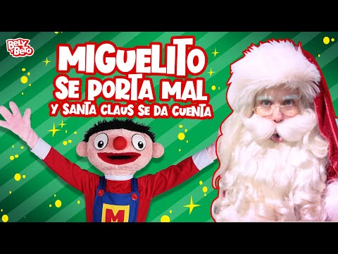 Miguelito Se Porta Mal y Santa Claus Se Da Cuenta - Bely y Beto