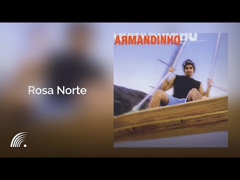 Armandinho - Rosa Norte - Álbum Armandinho
