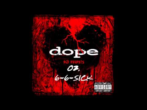 Dope - 6-6-Sick   ( No Regrets ) + Lyrics