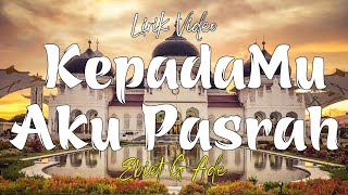 Download lagu Ebiet G. Ade - KepadaMu Aku Pasrah [Lirik Videos] mp3