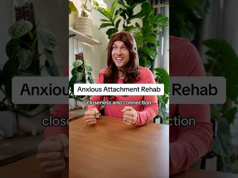 Anxious Attachment Rehab 😂