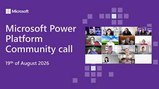 Microsoft Power Platform community call – August 2026