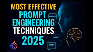 Most Effective Prompt Engineering Techniques 2025