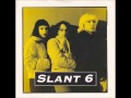 Slant 6 - What Kind Of Monster Are You?