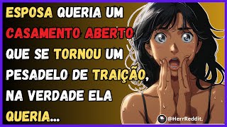 Minha ESPOSA me TRAIU depois de pedir um CASAMENTO ABERTO.. #reddit #reddithistorias #redditrelatos