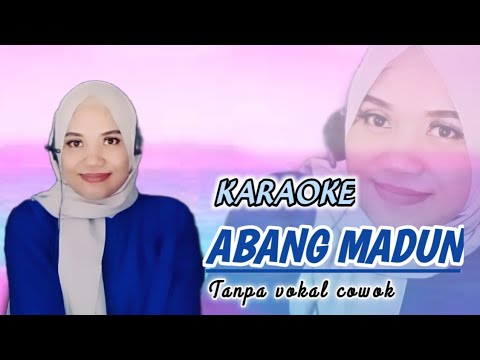 ABANG MADUN | KARAOKE DUET TANPA VOKAL COWOK