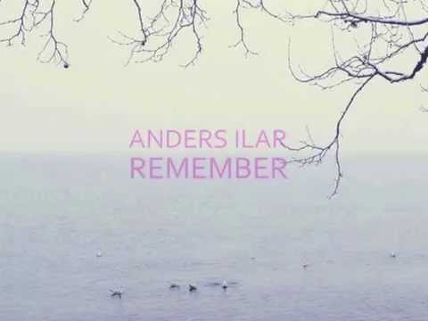 Anders Ilar - Remember (Original Mix)
