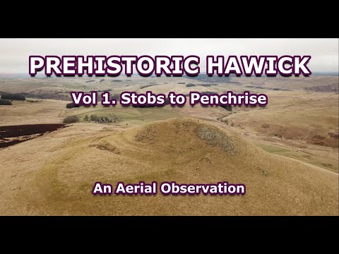 Prehistoric Hawick Vol 1.    Stobs to Penchrise. An Aerial Observation