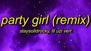 StaySolidRocky, Lil Uzi Vert - Party Girl (Remix) Lyrics | party girl she just wanna have fun too