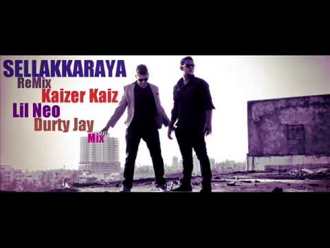 Sellakkaraya Remix - Kaizer Kaiz Ft Lil Neo Durty Jay