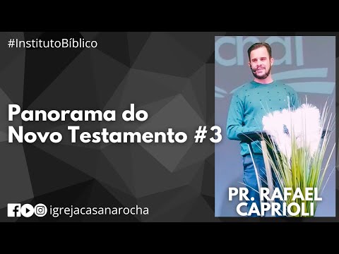 Panorama do Novo Testamento #3 | Pr Rafael Caprioli | #InstitutoBíblico 