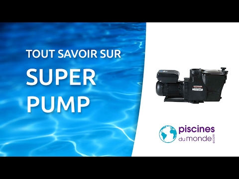 Tout savoir sur la Super Pump