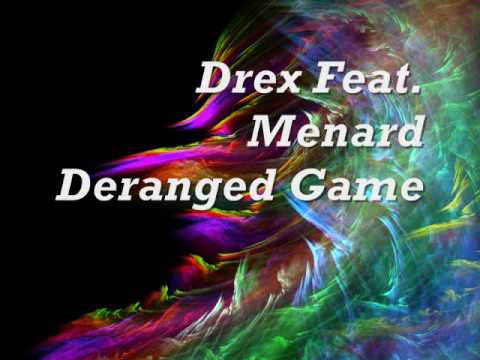 Drex Feat. Menard- Deranged Game | 2010