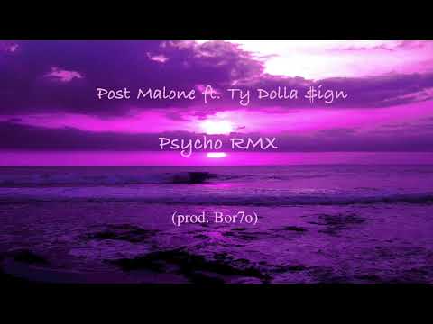 Post Malone - Psycho RMX ft. Ty Dolla $ign (prod. Bor7o)
