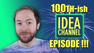 100th-ish Episode Special | Idea Channel | PBS Digital Studios