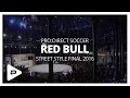 Football Freestyling: Red Bull Street Style Final 2016