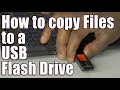 How To Copy Files To A USB Flash Drive