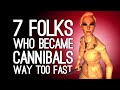 7 Folks Who Turned to Cannibalism Way Too Fast