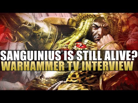 Sanguinius is not Dead? Warhammer TV interview.
