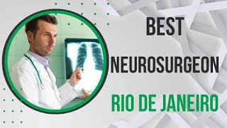 Neurosurgeon in Rio De Janeiro, Brazil