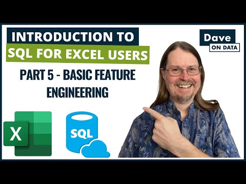 Introduction to SQL Programming for Excel Users Part 5 - Basic Feature Engineering