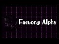 Factory Alpha