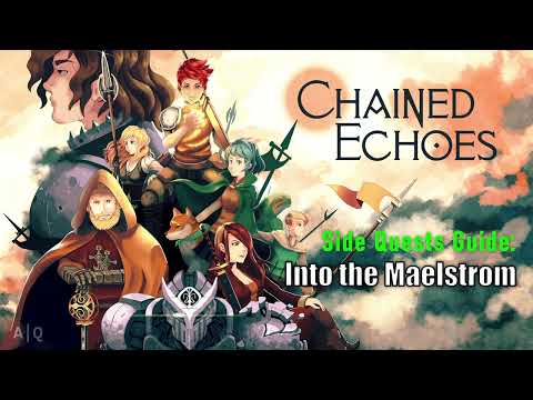 Chained Echoes - Side Quests Guide: Into The Maelstrom