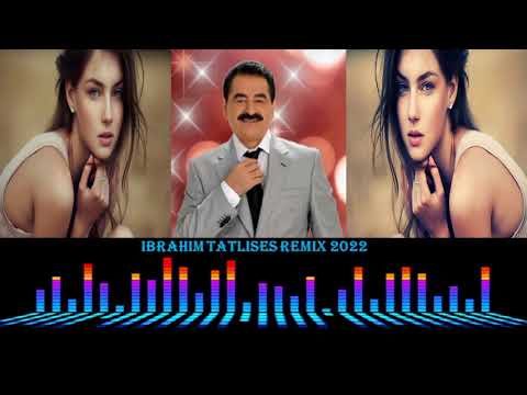 IBRAHIM TATLISES REMIX 2022 #