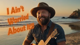 Remix x Inspired | Zac Brown Band - I Ain&#39;t Worried About It