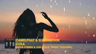 Camelphat & Elderbrook - Cola (Doug Forbek & Jon Costa Tribal Bootleg)