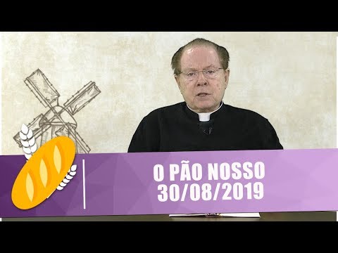 O Pão Nosso - 30/08/19