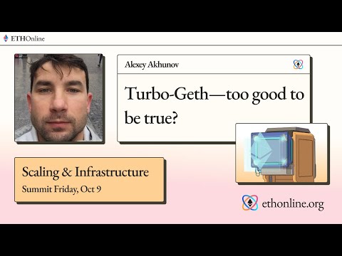"Turbo-Geth - too good to be true?" - Alexey Akhunov