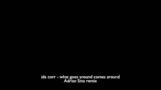 Adrian Sina remix - Ida Corr what goes around comes around