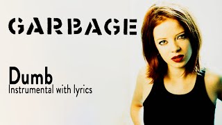 Garbage - Dumb (Instrumental with Lyrics / Karaoke)