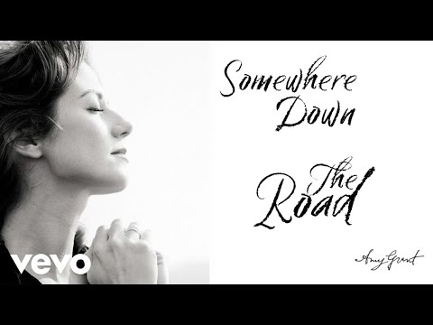 Amy Grant - Somewhere Down The Road (2022 Remaster / Lyric Video)