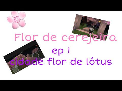 Flor de cerejeira🌸 ep 1 \Flor de lotus a cidade