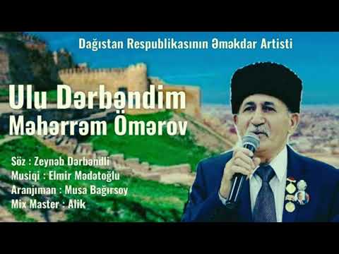 Məhərrəm Ömərov - Ulu Dərbəndim / Yeni 2020